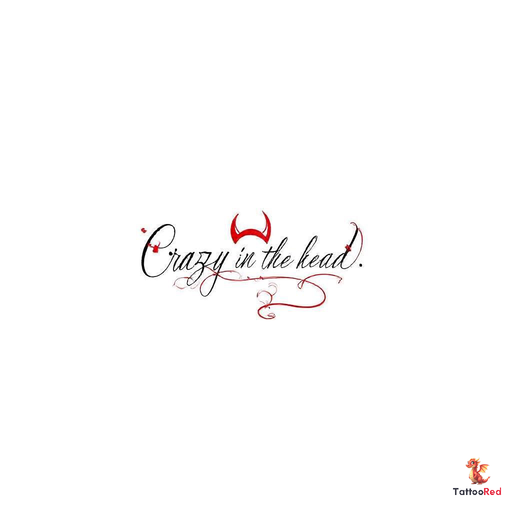 Tattoo design featuring the phrase 'Crazy In The Head. Crazy In Bed' with devil horns and tail.